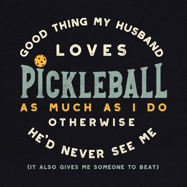 Funny Pickleball Saying for Married Players by whyitsme